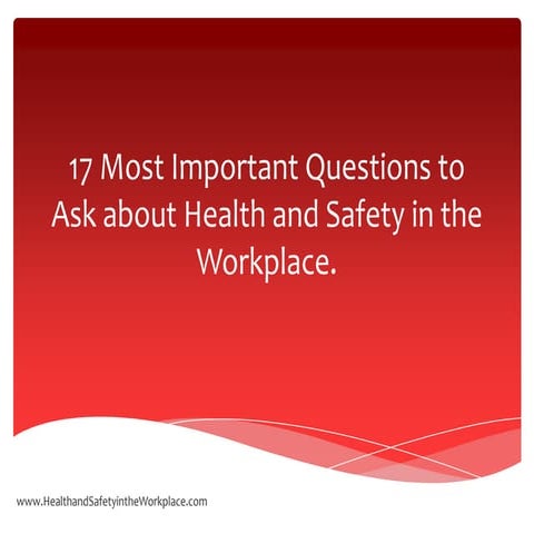 17 most important questions to ask about health and safety in the workplace