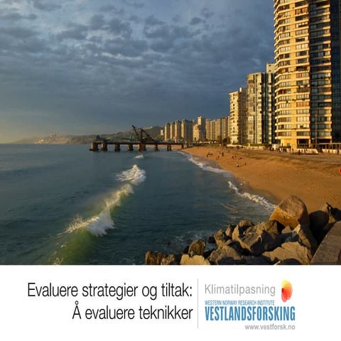 Prosessfase 4  Evaluere strategier og tiltak  å evaluere teknikker