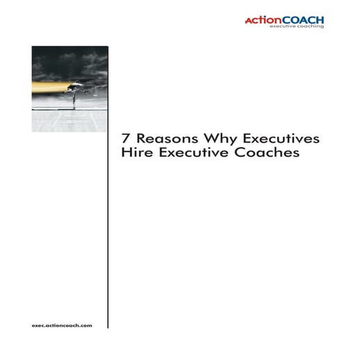 7 Reasons Executives Hire Executive Coaches
