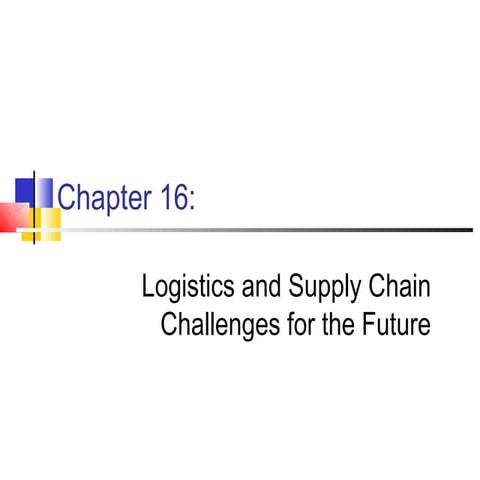 LOGISTICS AND SUPPLY CHAIN CHALLENGES FOR THE FUTURE