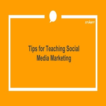 17 Tips for Teaching Social Media Marketing