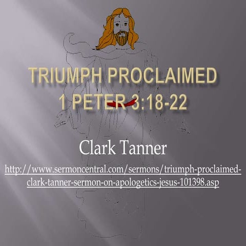 17 Triumph Proclaimed 1 Peter 3:18-22
