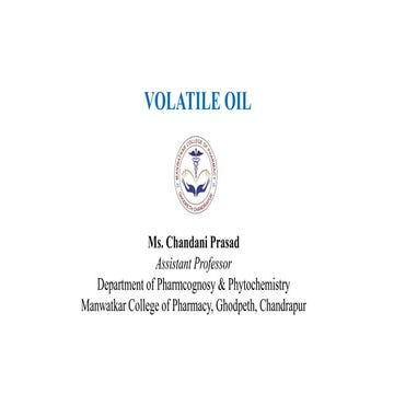 Volatile Oil- occurrence, distribution, isolation, identification tests