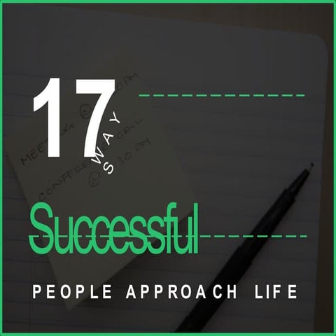 17wayssuccessfulpeopleapproachlife-150209204928-conversion-gate01.pptx