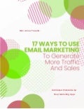 17 Ways To Use Email Marketing To Generate More Traffic And Sales