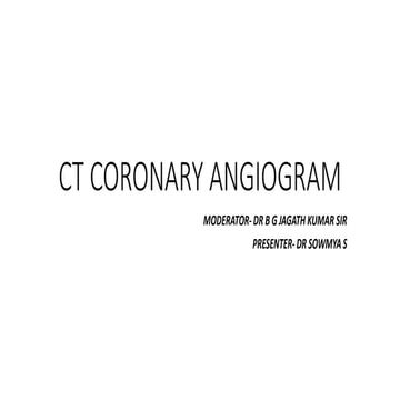 18-09-2020 CT CORONARY ANGIOGRAM Dr.Sowmya.Dr.BGJ.pptx.pptx