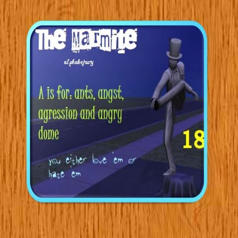 The Marmite alphabetacy 18: A is for...