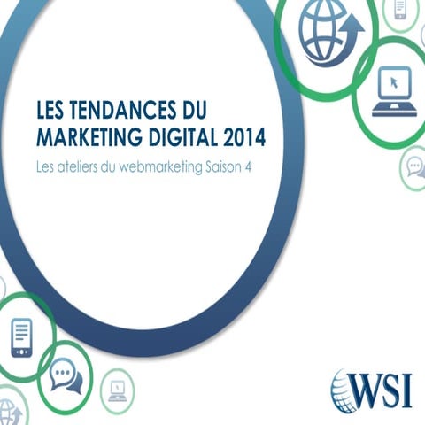 Les tendances du Marketing Digital 2014 - Ateliers webmarketing WSI - Saison 4