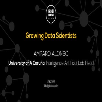 Growing Data Scientists by Amparo Alonso Betanzos