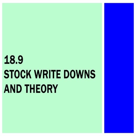 18.9 Stock write downs and theory