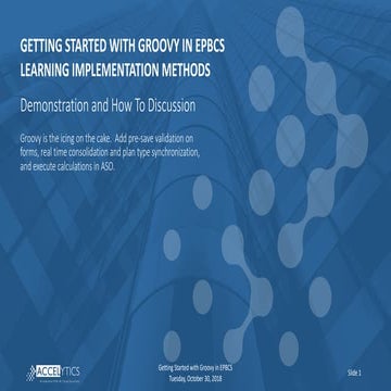 October 2018 ODTUG Webinar - Getting Started with Groovy in EPBCS | PDF