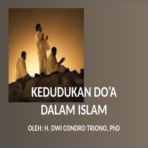 18. Ustadz Dwi Condro Triono, Ph.D - Kedudukan Doa Dalam Islam.pptx