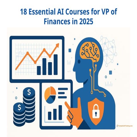 18-essential-ai-courses-for-vp-of-finances-in-2025.pptx