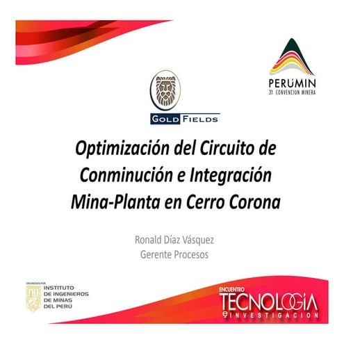 PERUMIN 31: Optimización del circuito de conminución e integración Mina - Pla...