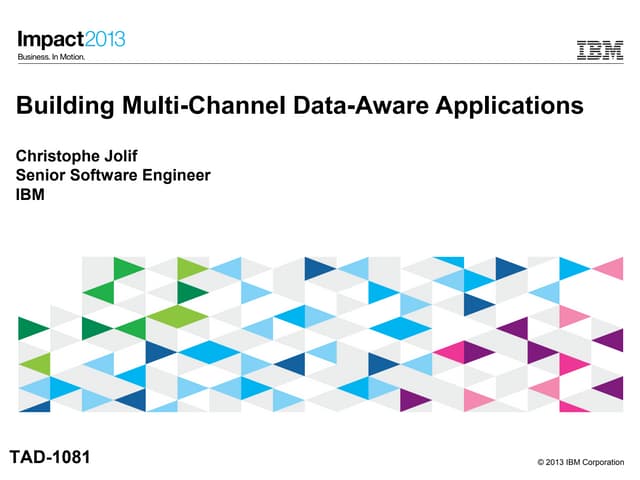 Building Multi-Channel Data-Aware Applications