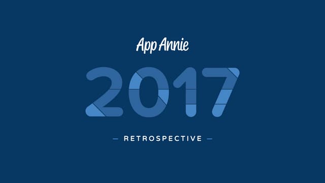 2017 Retrospective: A Monumental Year for the App Economy