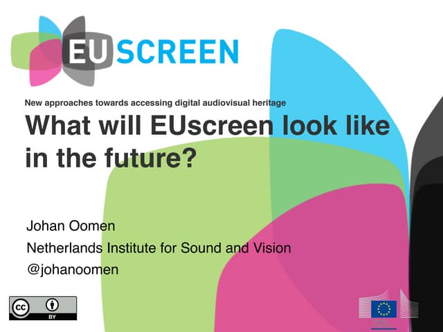 New approaches towards accessing digital audiovisual heritage What will EUscr...