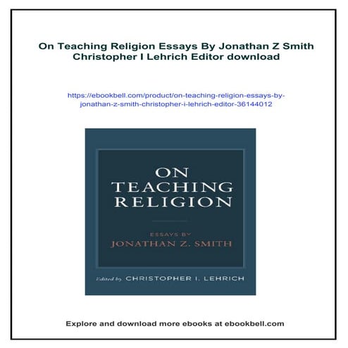 On Teaching Religion Essays By Jonathan Z Smith Christopher I Lehrich Editor