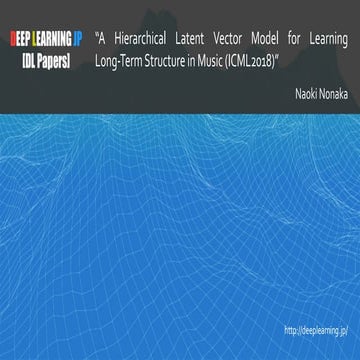 [DL輪読会]A Hierarchical Latent Vector Model for Learning Long-Term Structure in...