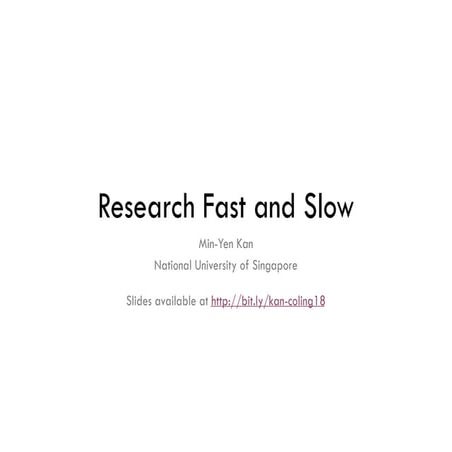 Research Fast and Slow