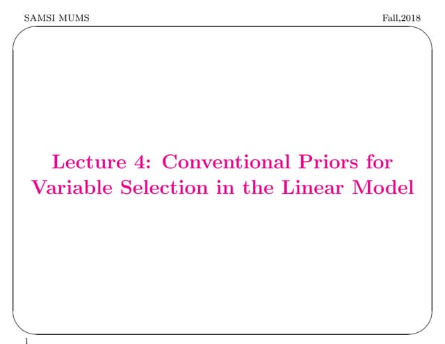 2018 MUMS Fall Course - Conventional Priors for Bayesian Model Uncertainty - ...