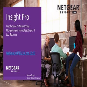 Webinar NETGEAR - Insight Pro, la soluzione di Networking Management per il t...