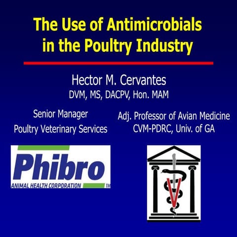 Dr. Hector M. Cervantes - Poultry Producer: The Use of Antimicrobials in the ...