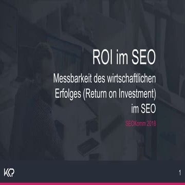 ROI im SEO - Messbarkeit des wirtschaftlichen Erfolges (Return on Investment)...