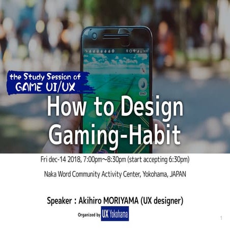How To Design Gaming-Habit (14-Dec-2018, the Study Session of GAME UI ...