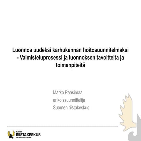 Marko Paasimaa - Luonnos uudeksi karhukannan hoitosuunnitelmaksi