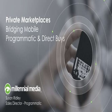 Tech Talk with Millennial Media: Private Marketplaces - Bridging Mobile Progr...