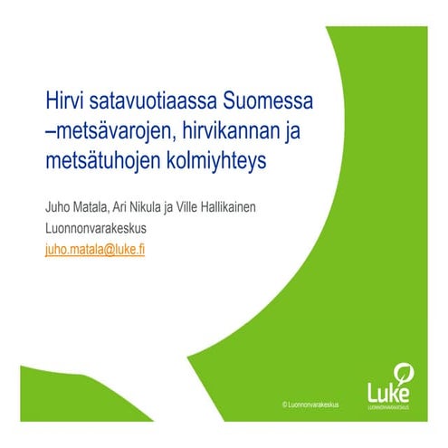 Juho Matala - Hirvisatavuotiaassa Suomessa