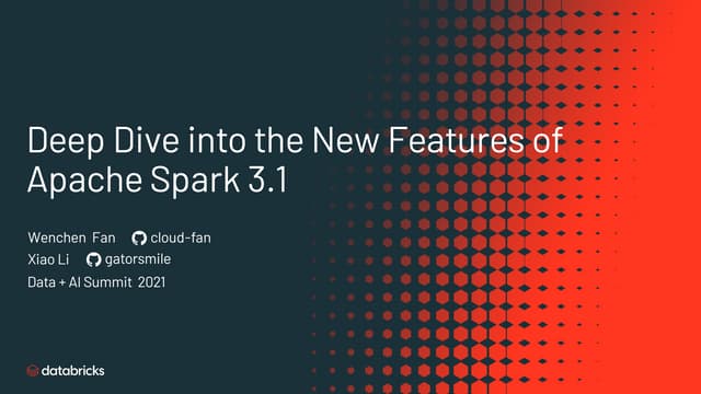 Deep Dive into the New Features of Apache Spark 3.1