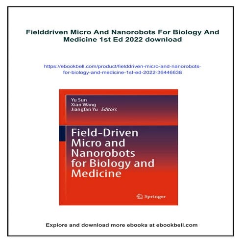 Fielddriven Micro And Nanorobots For Biology And Medicine 1st Ed 2022 | PDF
