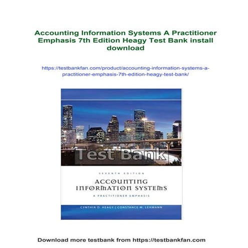 Accounting Information Systems A Practitioner Emphasis 7th Edition Heagy Test...
