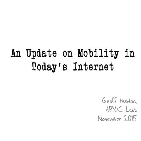 An Update on Mobility in Today’s Internet 