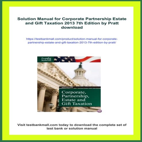 Solution Manual for Corporate Partnership Estate and Gift Taxation 2013 7th Edition by Pratt
