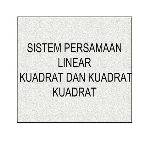 Sistem Persamaan Linear dan Kuadrat