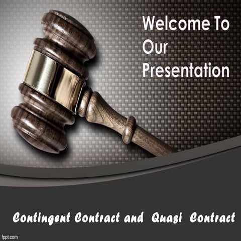 Contingent Contract and  Quasi  Contract
