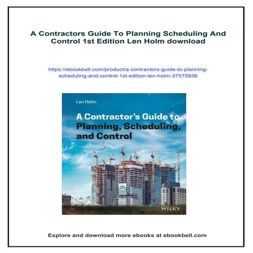 A Contractors Guide To Planning Scheduling And Control 1st Edition Len Holm