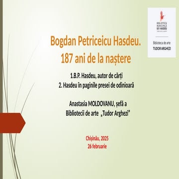 Hasdeu în presă.187 ani ai lui Hasdeu .pptx