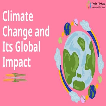 Climate Change and Its Global Impact.pptx