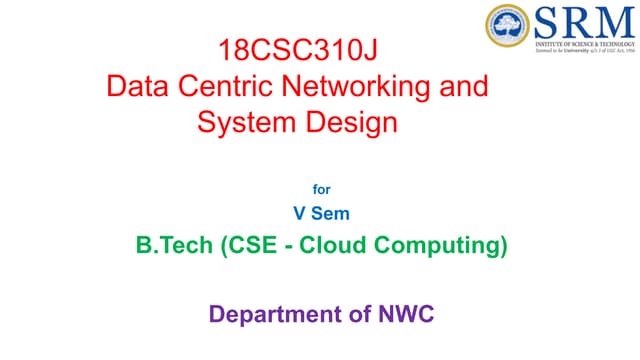 Data Centric Networking SRMIST unit 1 ppt
