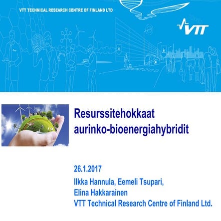 Ilkka Hannula, VTT: Resurssitehokkaat aurinkobioenergiahybridit
