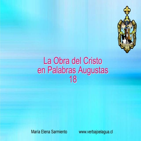 18 la obra del cristo en  palabras augustas. vibracion.