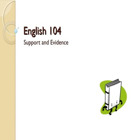 English 104:  Support and Evidence