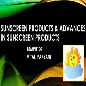 SUNSCREEN PRODUCTS AND RECENT ADVANCES IN SUNSCREEN PRODUCTS