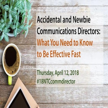 Accidental and Newbie Communications Directors: What You Need to Know to Be E...