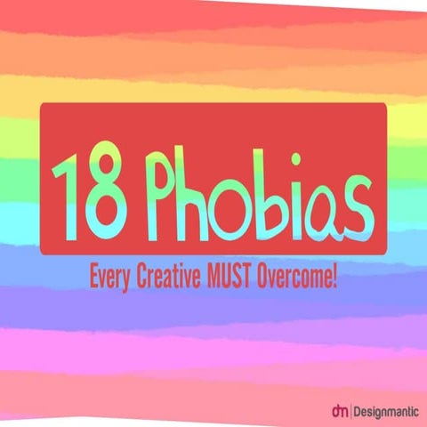 18 Phobias Every Creative MUST Overcome!