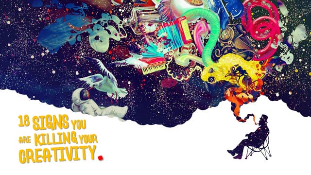 18 Signs You Are Killing Your Creativity